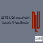 AILET 2025 NLU Delhi Announces Qualified Candidates for Ph D Proposal Submission